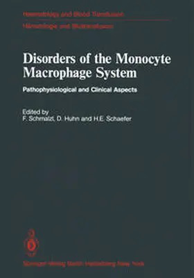 Schmalzl / Huhn / Schaefer | Disorders of the Monocyte Macrophage System | E-Book | www2.sack.de