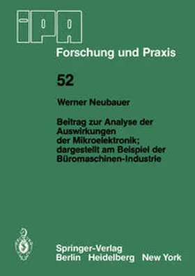 Neubauer |  Beitrag zur Analyse der Auswirkungen der Mikroelektronik;Dargestellt am Beispiel der Büromaschinen-Industrie | eBook | Sack Fachmedien