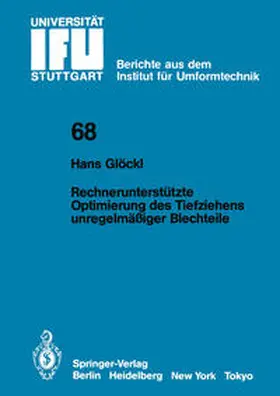 Glöckl |  Rechnerunterstützte Optimierung des Tiefziehens unregelmäßiger Blechteile | eBook | Sack Fachmedien