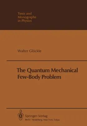 Glöckle |  The Quantum Mechanical Few-Body Problem | Buch |  Sack Fachmedien