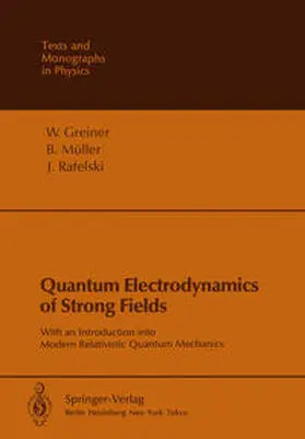 Greiner / Müller / Rafelski |  Quantum Electrodynamics of Strong Fields | eBook | Sack Fachmedien