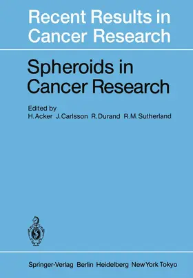 Acker / Sutherland / Carlsson |  Spheroids in Cancer Research | Buch |  Sack Fachmedien