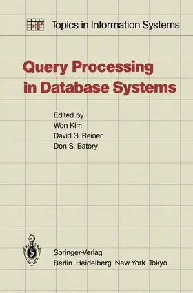 Kim / Batory / Reiner |  Query Processing in Database Systems | Buch |  Sack Fachmedien