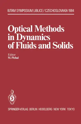 Pichal |  Optical Methods in Dynamics of Fluids and Solids | Buch |  Sack Fachmedien