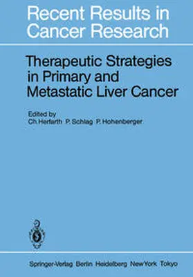 Herfarth / Schlag / Hohenberger |  Therapeutic Strategies in Primary and Metastatic Liver Cancer | eBook | Sack Fachmedien