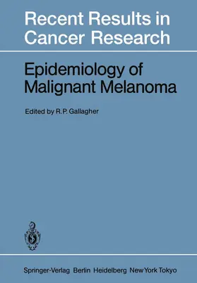 Gallagher |  Epidemiology of Malignant Melanoma | Buch |  Sack Fachmedien