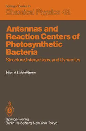 Michel-Beyerle |  Antennas and Reaction Centers of Photosynthetic Bacteria | eBook | Sack Fachmedien