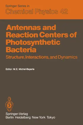 Michel-Beyerle |  Antennas and Reaction Centers of Photosynthetic Bacteria | Buch |  Sack Fachmedien