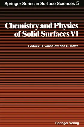Vanselow / Howe |  Chemistry and Physics of Solid Surfaces VI | Buch |  Sack Fachmedien