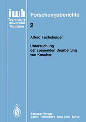 Fuchsberger | Untersuchung der spanenden Bearbeitung von Knochen | E-Book | www2.sack.de