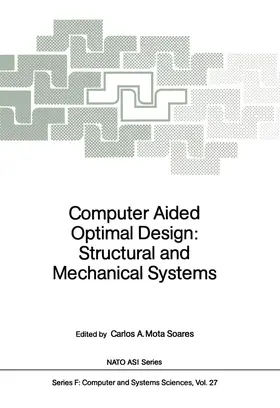 Mota Soares |  Computer Aided Optimal Design: Structural and Mechanical Systems | Buch |  Sack Fachmedien