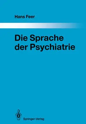 Feer |  Die Sprache der Psychiatrie | eBook | Sack Fachmedien