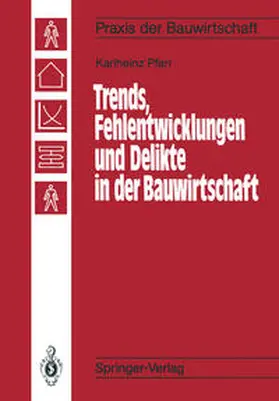 Pfarr |  Trends, Fehlentwicklungen und Delikte in der Bauwirtschaft | eBook | Sack Fachmedien