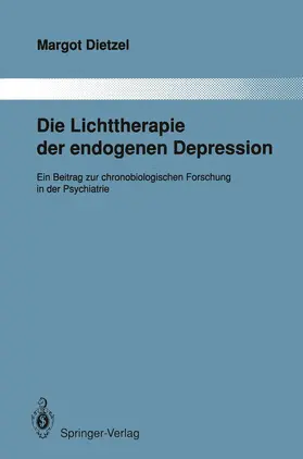 Dietzel |  Die Lichttherapie der endogenen Depression | Buch |  Sack Fachmedien