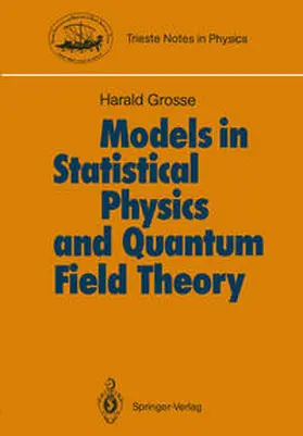 Grosse |  Models in Statistical Physics and Quantum Field Theory | eBook | Sack Fachmedien