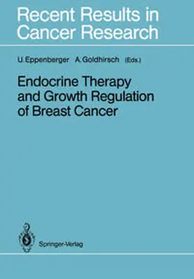 Eppenberger / Goldhirsch |  Endocrine Therapy and Growth Regulation of Breast Cancer | eBook | Sack Fachmedien