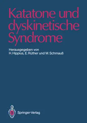 Hippius / Rüther / Schmauß |  Katatone und dyskinetische Syndrome | eBook | Sack Fachmedien