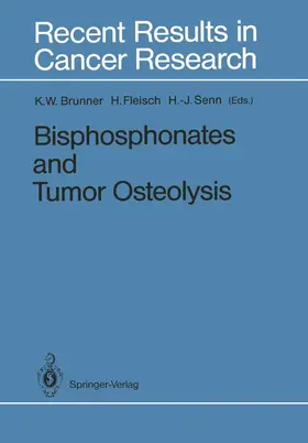 Brunner / Senn / Fleisch |  Bisphosphonates and Tumor Osteolysis | Buch |  Sack Fachmedien