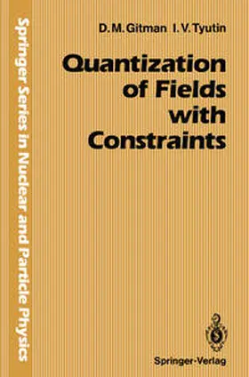 Gitman / Tyutin |  Quantization of Fields with Constraints | eBook | Sack Fachmedien