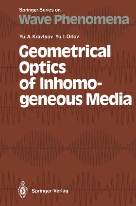 Orlov / Kravtsov |  Geometrical Optics of Inhomogeneous Media | Buch |  Sack Fachmedien