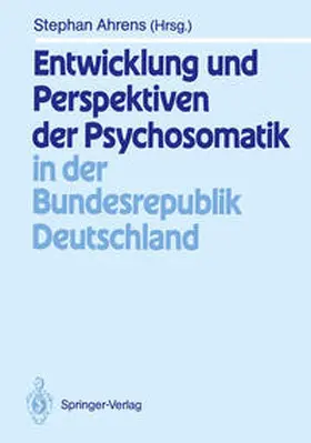 Ahrens |  Entwicklung und Perspektiven der Psychosomatik in der Bundesrepublik Deutschland | eBook | Sack Fachmedien
