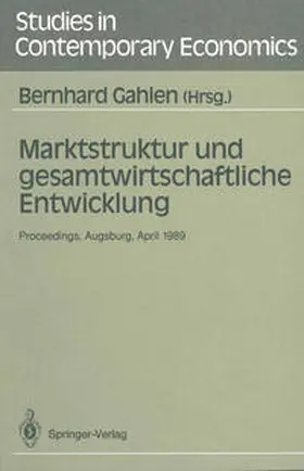 Gahlen |  Marktstruktur und gesamtwirtschaftliche Entwicklung | eBook | Sack Fachmedien