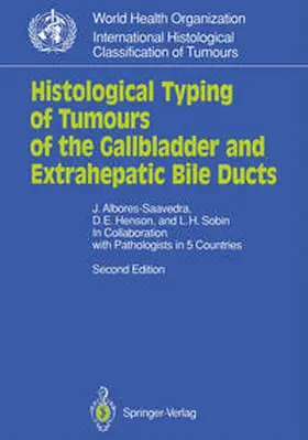 Albores-Saavedra / Henson / Sobin |  Histological Typing of Tumours of the Gallbladder and Extrahepatic Bile Ducts | eBook | Sack Fachmedien