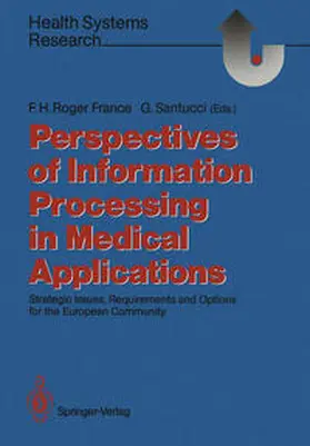 Roger France / Santucci |  Perspectives of Information Processing in Medical Applications | eBook | Sack Fachmedien