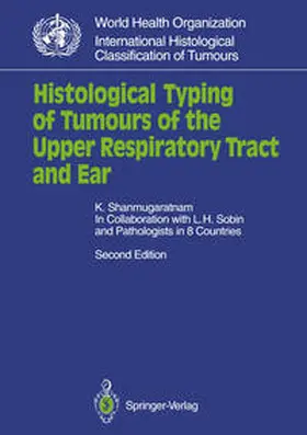 Shanmugaratnam |  Histological Typing of Tumours of the Upper Respiratory Tract and Ear | eBook | Sack Fachmedien