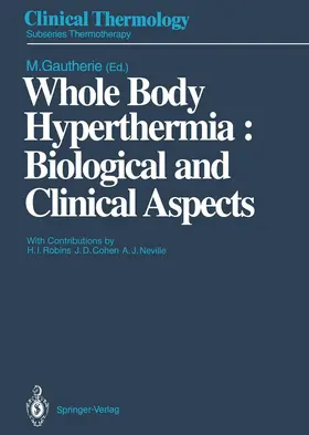 Gautherie |  Whole Body Hyperthermia: Biological and Clinical Aspects | Buch |  Sack Fachmedien