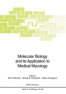 Maresca / Yamaguchi / Kobayashi |  Molecular Biology and its Application to Medical Mycology | Buch |  Sack Fachmedien
