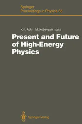 Aoki / Kobayashi |  Present and Future of High-Energy Physics | eBook | Sack Fachmedien