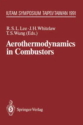 Lee / Whitelaw / Wung |  Aerothermodynamics in Combustors | eBook | Sack Fachmedien