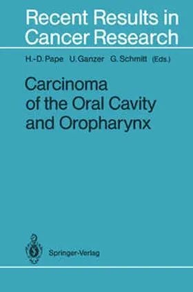 Pape / Ganzer / Schmitt |  Carcinoma of the Oral Cavity and Oropharynx | eBook | Sack Fachmedien