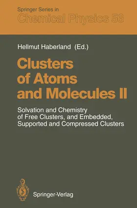 Haberland |  Clusters of Atoms and Molecules II | Buch |  Sack Fachmedien
