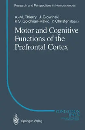 Thierry / Glowinski / Goldman-Rakic |  Motor and Cognitive Functions of the Prefrontal Cortex | eBook | Sack Fachmedien