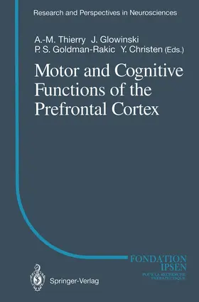 Thierry / Goldman-Rakic / Glowinski |  Motor and Cognitive Functions of the Prefrontal Cortex | Buch |  Sack Fachmedien