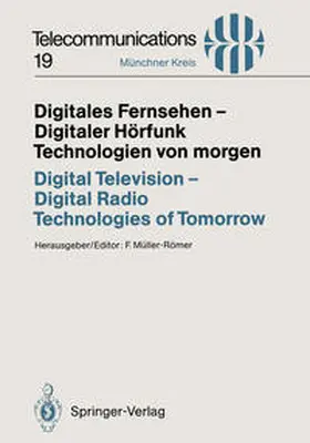 Müller-Römer |  Digitales Fernsehen — Digitaler Hörfunk Technologien von morgen / Digital Television — Digital Radio Technologies of Tomorrow | eBook | Sack Fachmedien