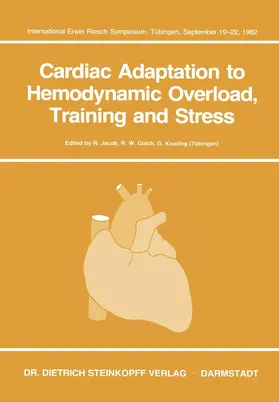 Jacob / Gülch / Kissling |  Cardiac Adaptation to Hemodynamic Overload, Training and Stress | Buch |  Sack Fachmedien