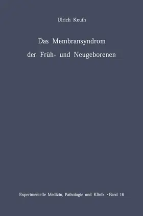 Keuth |  Das Membransyndrom der Früh- und Neugeborenen | Buch |  Sack Fachmedien