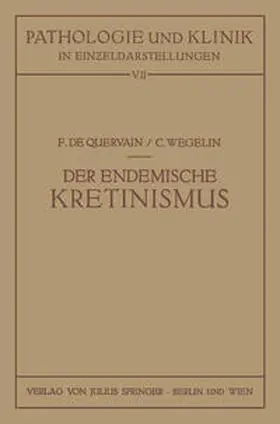 Wegelin / Quervain |  Der Endemische Kretinismus | Buch |  Sack Fachmedien