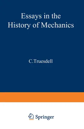 Truesdell |  Essays in the History of Mechanics | Buch |  Sack Fachmedien
