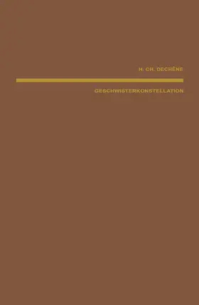 Dechene |  Geschwisterkonstellation und psychische Fehlentwicklung | Buch |  Sack Fachmedien