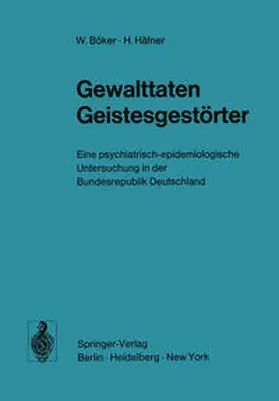 Böker / Häfner |  Gewalttaten Geistesgestörter | eBook | Sack Fachmedien