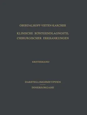 Oberdalhoff / Karcher / Vieten |  Klinische Röntgendiagnostik Chirurgischer Erkrankungen | Buch |  Sack Fachmedien