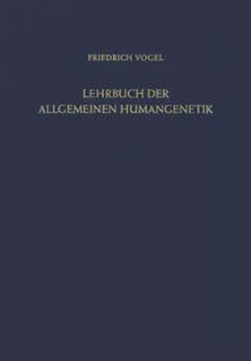 Vogel |  Lehrbuch der Allgemeinen Humangenetik | eBook | Sack Fachmedien