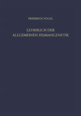 Vogel |  Lehrbuch der Allgemeinen Humangenetik | Buch |  Sack Fachmedien
