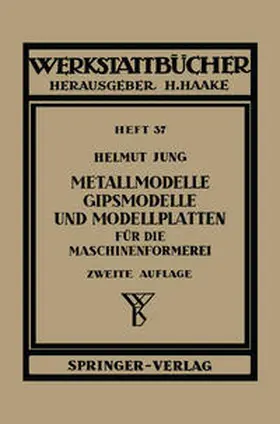 Jung |  Metallmodelle, Gipsmodelle und Modellplatten für die Maschinenformerei | eBook | Sack Fachmedien