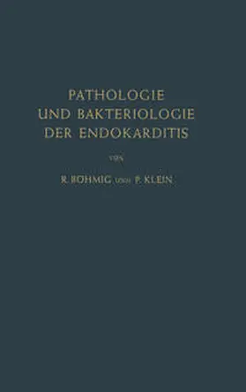 Böhmig / Klein |  Pathologie und Bakteriologie der Endokarditis | eBook | Sack Fachmedien