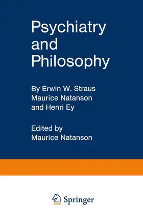Straus / Natanson / Ey |  Psychiatry and Philosophy | Buch |  Sack Fachmedien